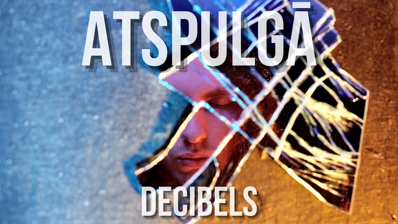 Decibels - Atspulgā (Mūzikas Video)