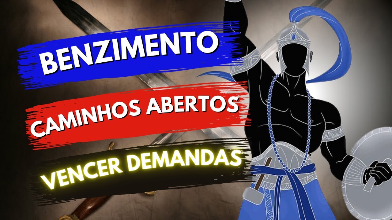 BENZIMENTO PODEROSO de OGUM para ABRIR TODOS OS CAMINHOS!
