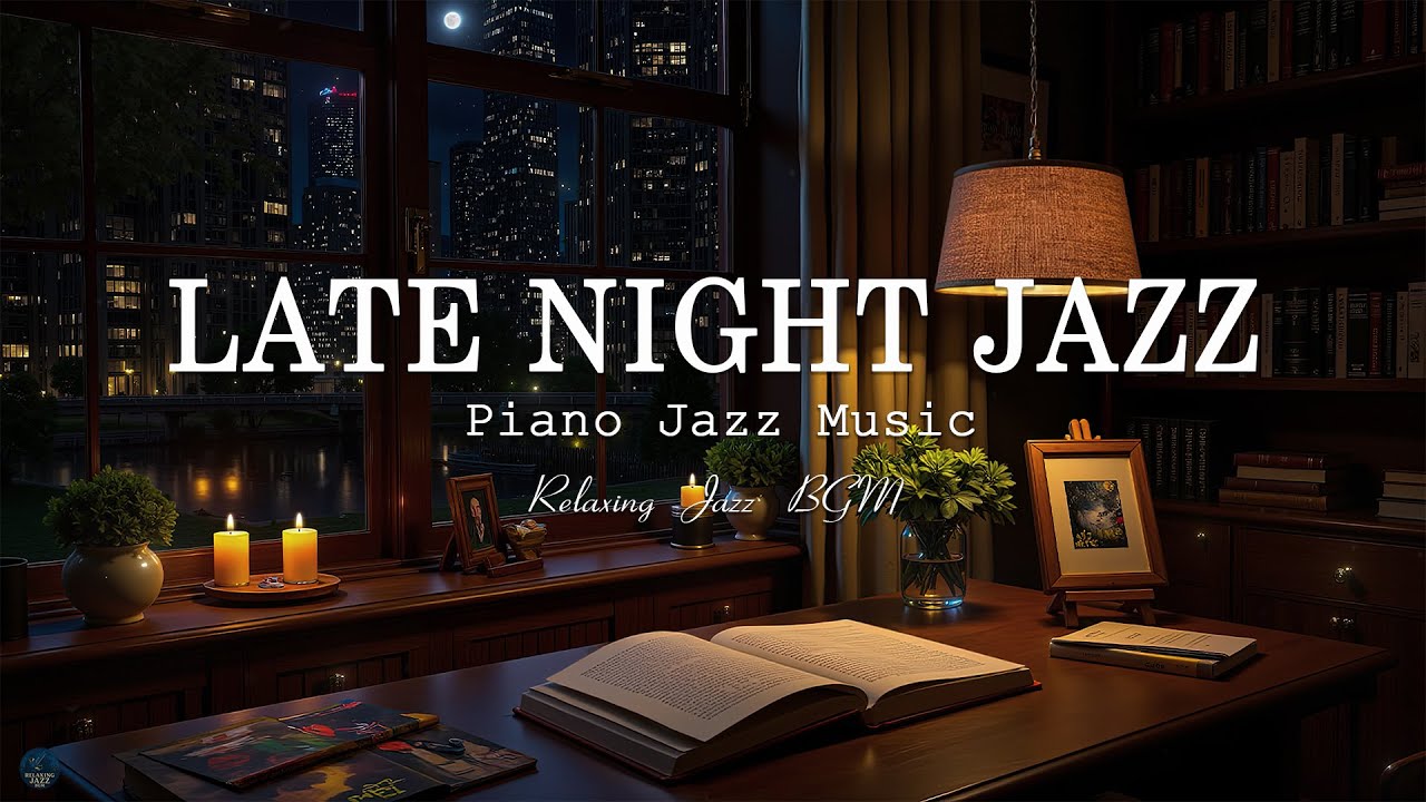 Late Night Jazz Sleep Music - Relaxing Slow Jazz Piano BGM - Ethereal Piano Jazz Music - Good Night