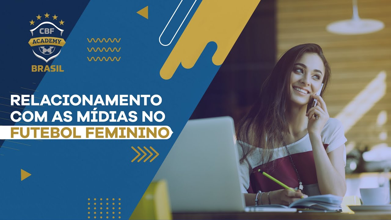 Experiência Aula Aberta CBF Academy - Relacionamento com as Mídias no Futebol Feminino