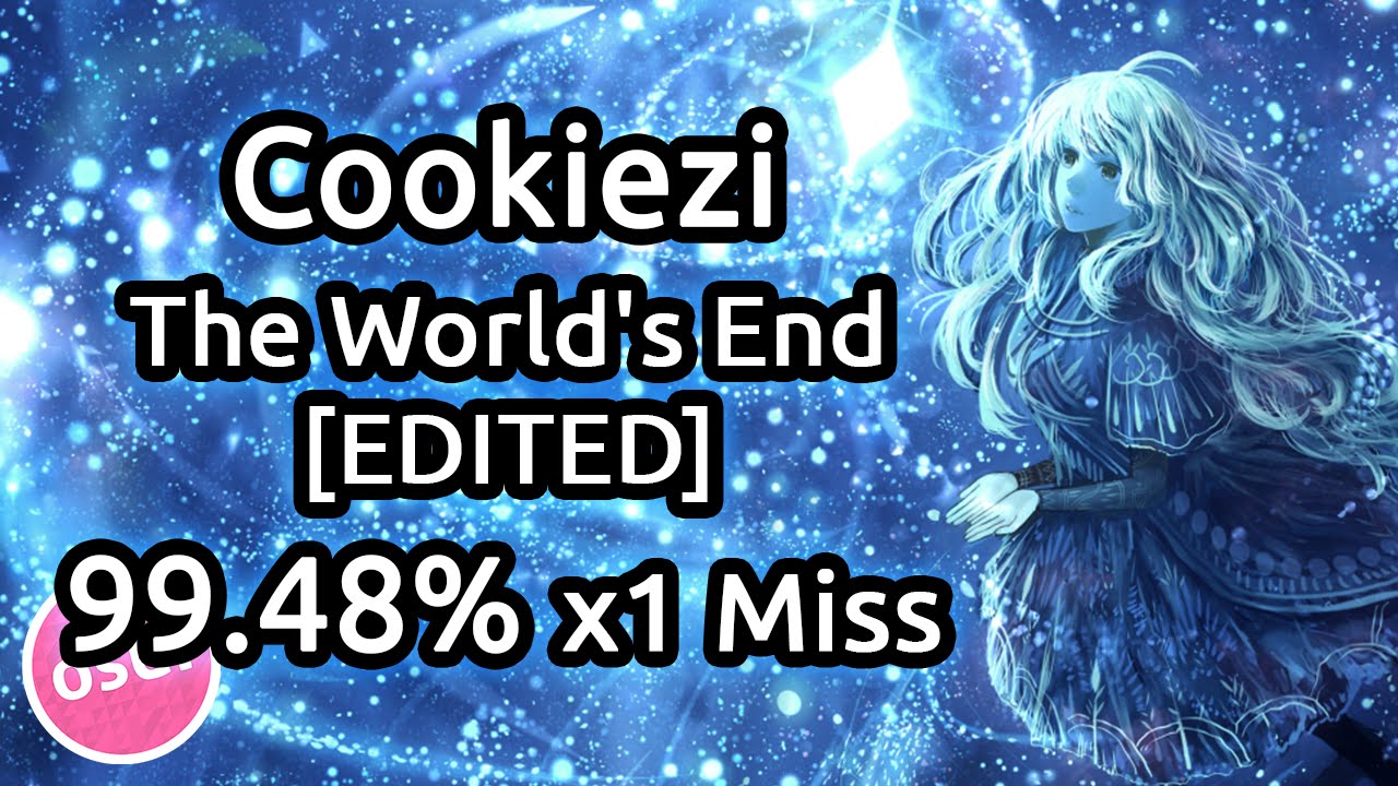 Cookiezi | Horie Yui - The World's End [EDITED] 99.48% x1 Miss | Liveplay w/ Twitch Chat