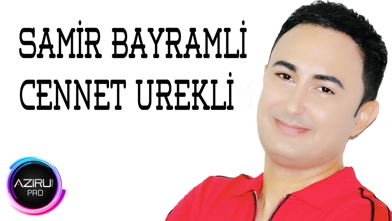 Samir Bayramli - Cennet Ureklim | Azeri Music [OFFICIAL]