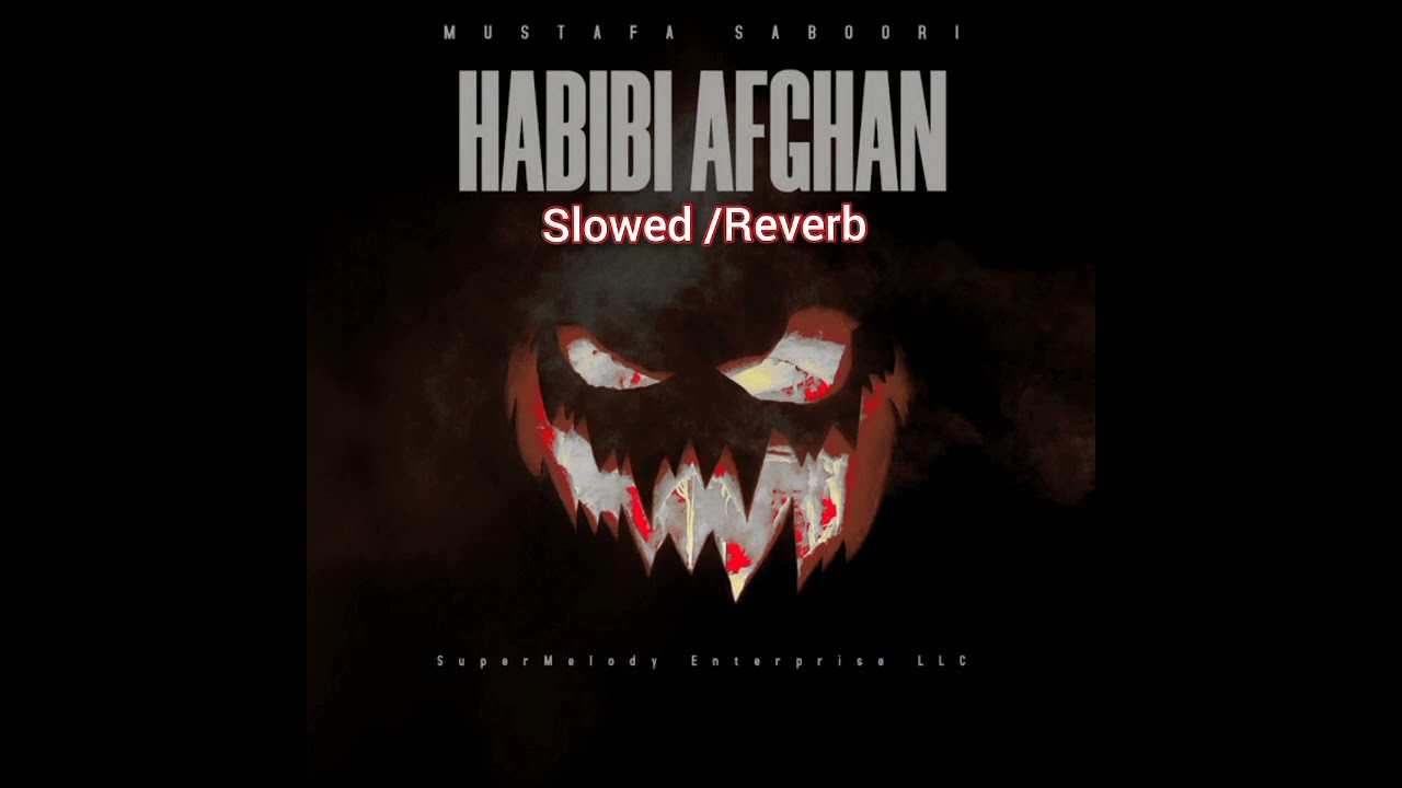 Habibi Afghan slowed/reverb Mustafa saboori