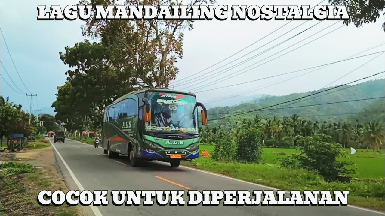 LAGU MANDAILING POPULER PADA MASANYA ENAK DIDENGAR DI PERJALANAN BUS ALS 224