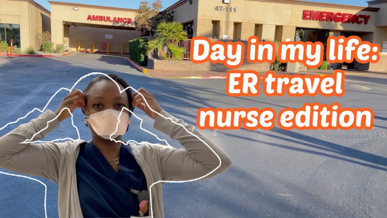 Day In The Life of an ER Travel Nurse