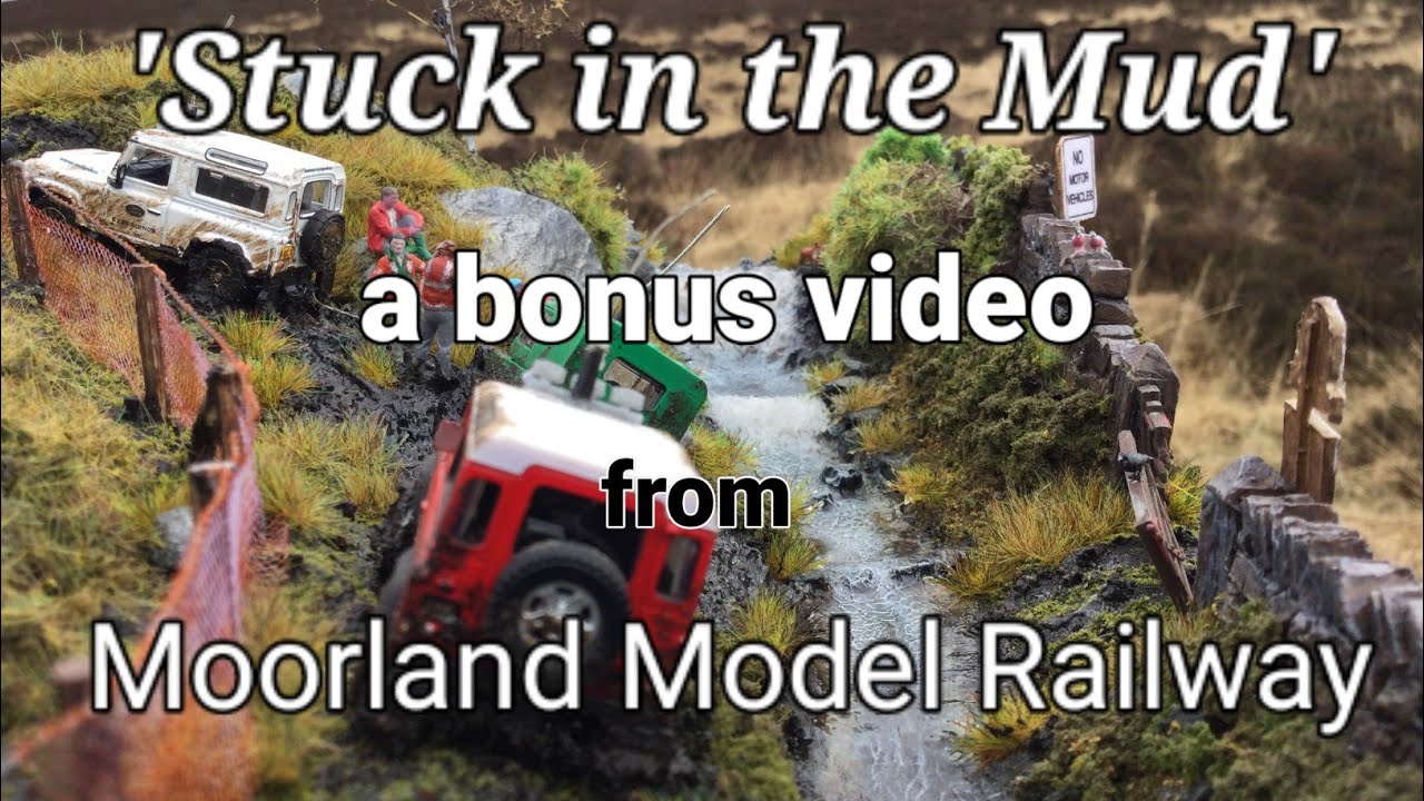 'Stuck in the Mud A Bonus Video  Welcome to Moorland Model Railway