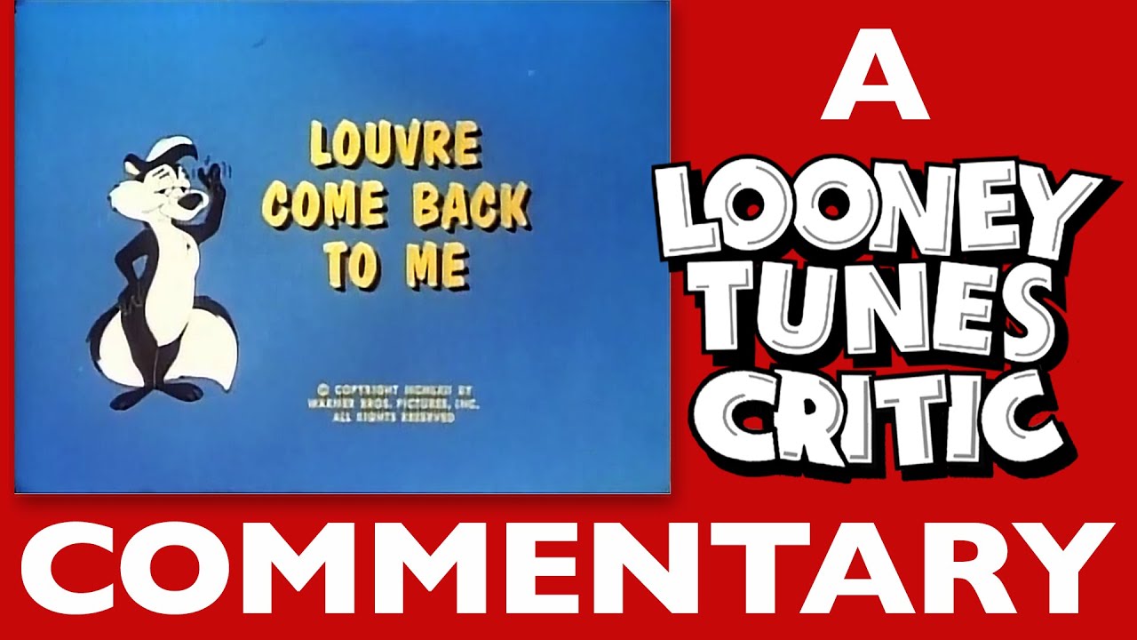 Louvre Come Back to Me | Looney Tunes Critic Commentary