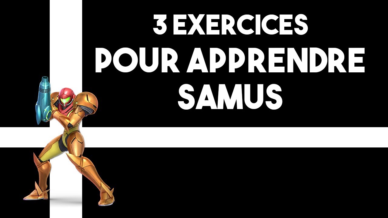Zab' Smash #013 : 3 EXERCICES pour progresser avec SAMUS