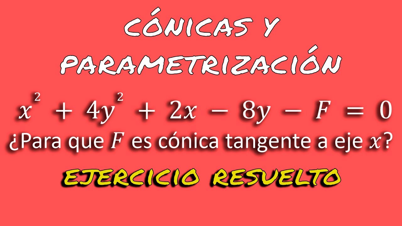 Cónicas y parametrización - Ejercicio resuelto - Paso a paso