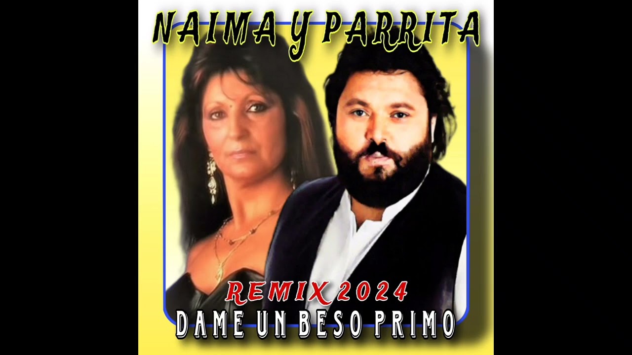 Naima - Dame Un Beso Primo (REMIX 2 0 2 4)