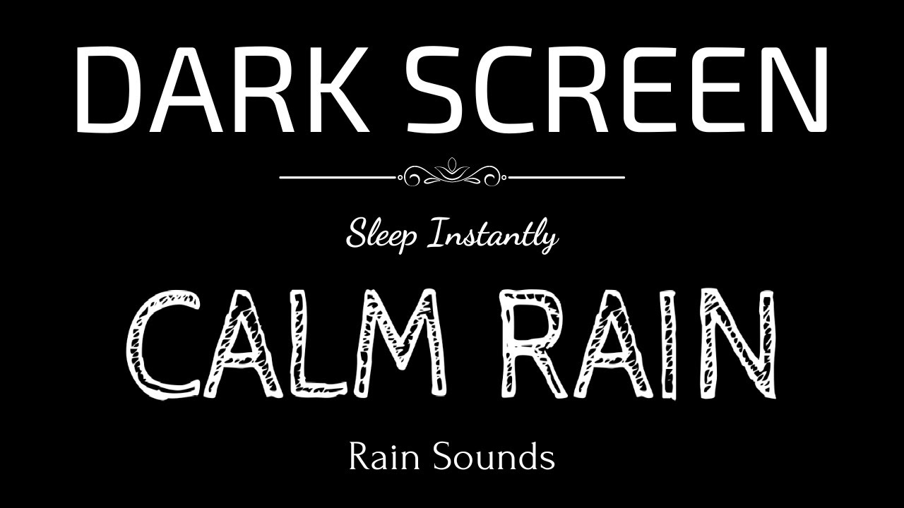 CALM RAIN Sounds for Sleeping | Sleep and Relaxation | Nature Sounds | Dark Screen | Black Screen