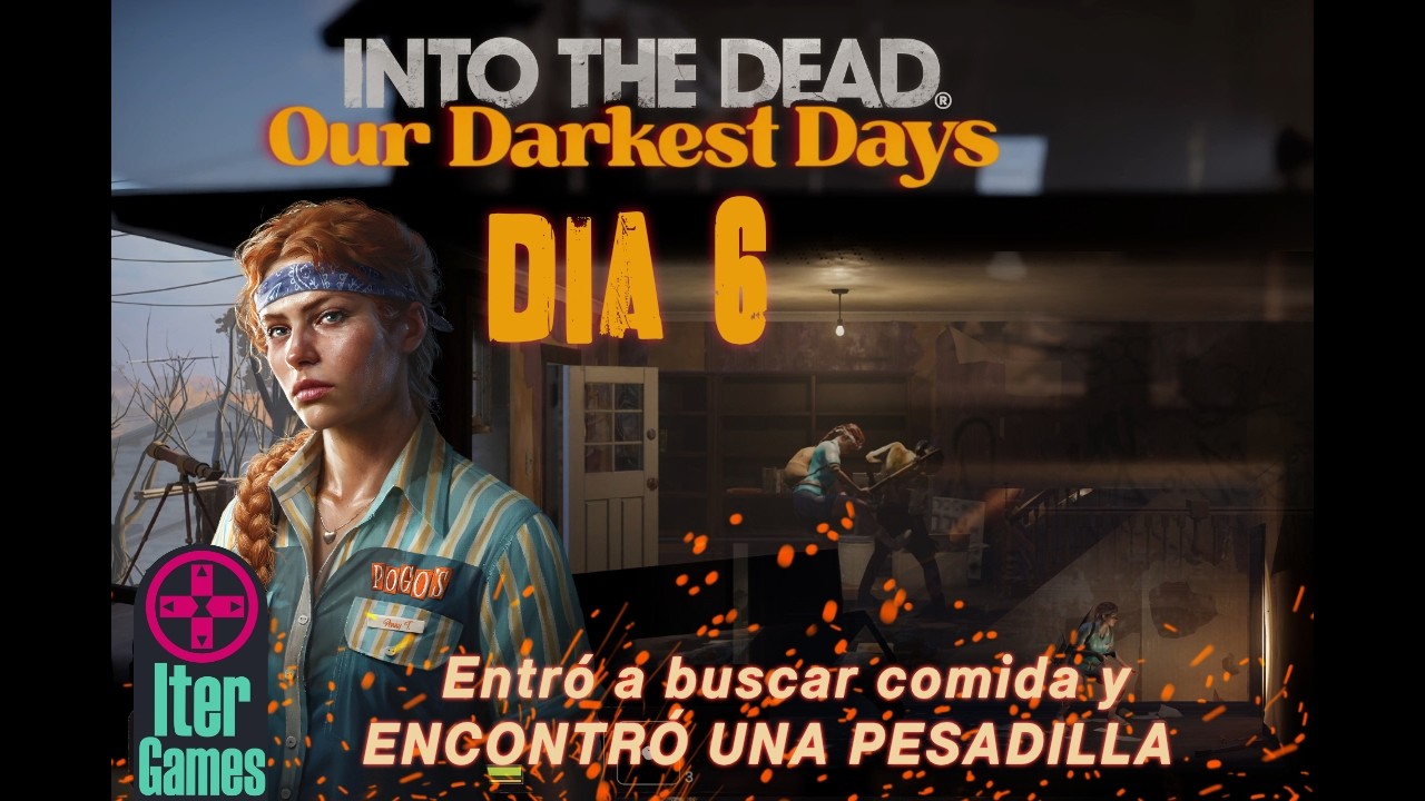 Día 6 | Entró a buscar comida y encontró una pesadilla | Into the Dead