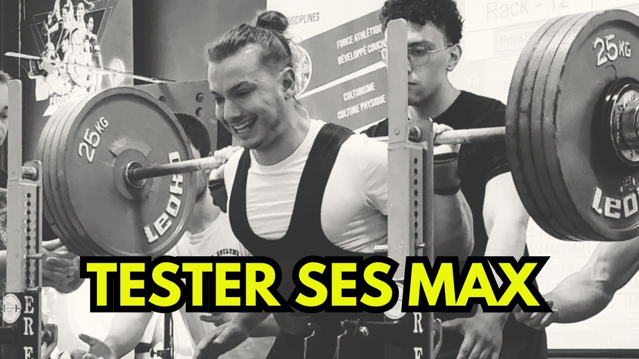 COMMENT (et quand) TESTER SES MAX ?