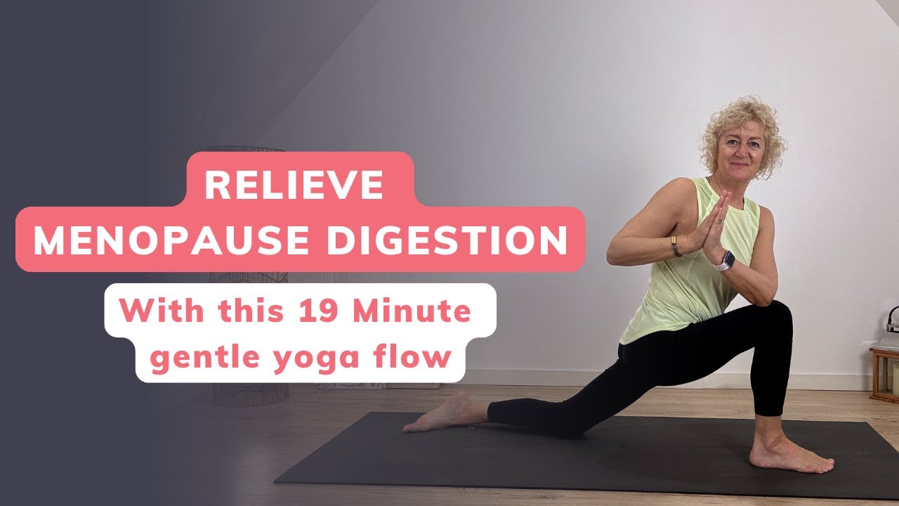 Relieve Menopause Digestion with this 19 Minute Gentle Yoga Flow