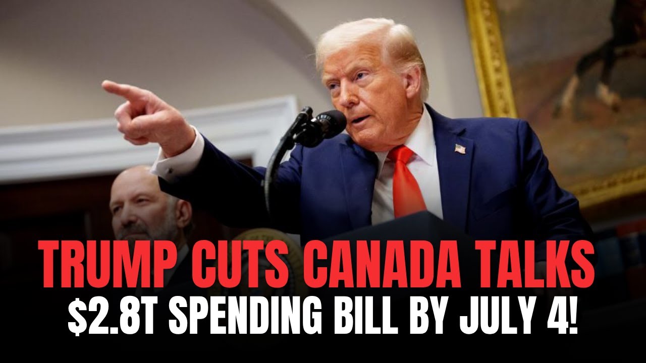 Trump’s SHOCKING Canada Trade Cutoff & Urgent Push $2.8T Spending Bill by July 4th | TFN Breakdown