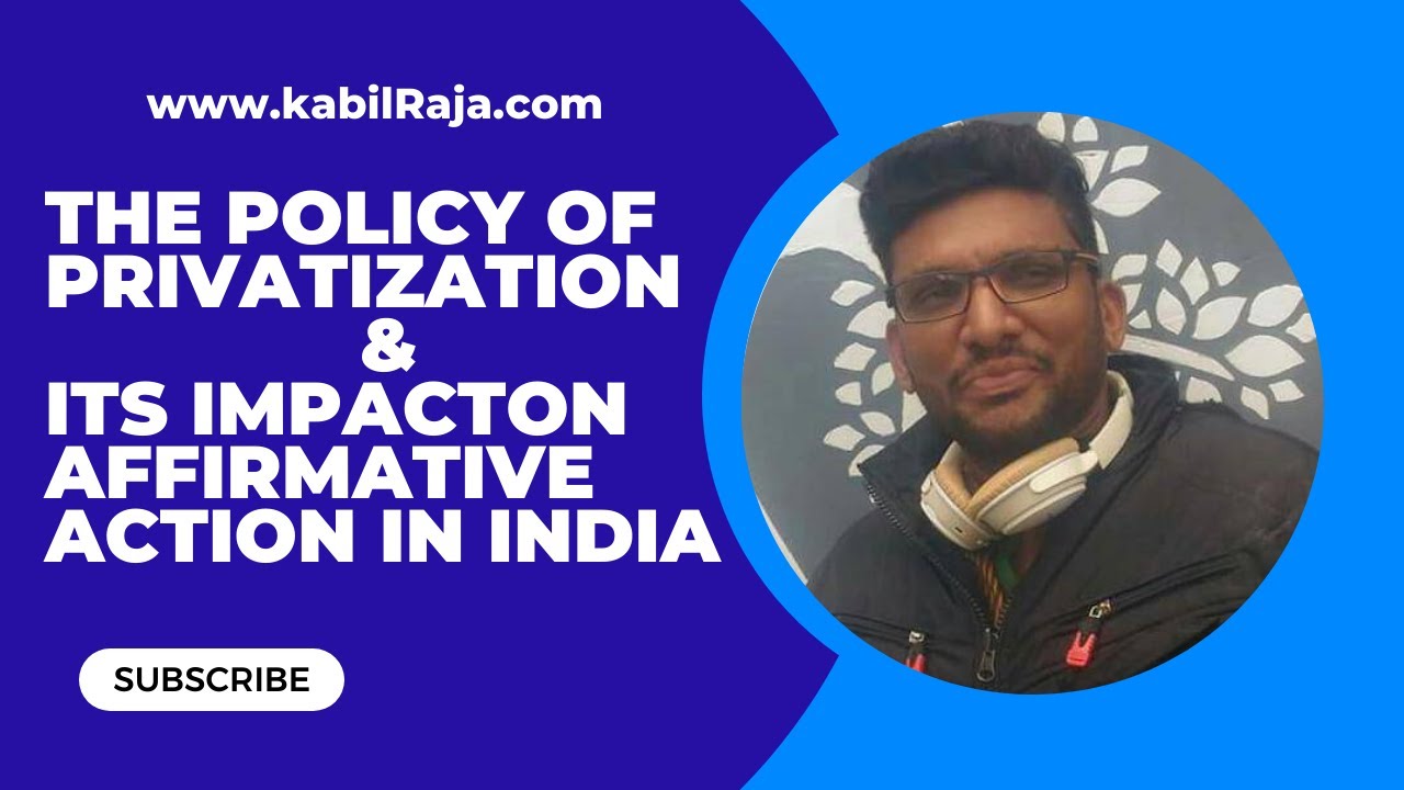The policy of privatization | Its impact on affirmative action in India | LLM Con law New challenges