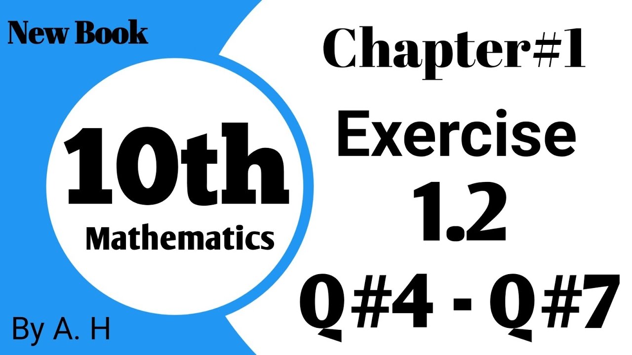 Exercise 1.2 Question#4-7 math new book 10th by ah | 10th math new book ex 1.3 q#4-q#7 by ah
