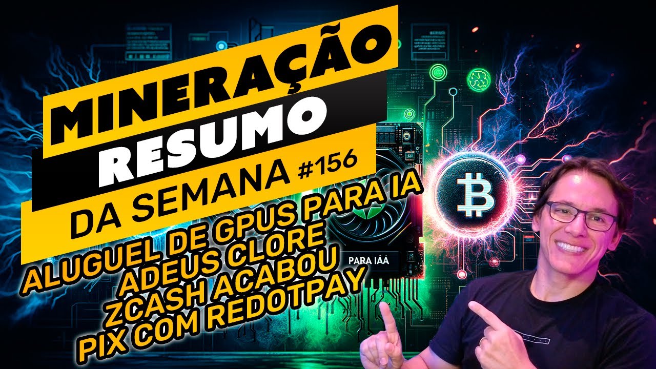 ⛏️🤟🏻 ALUGUEL DE GPUS PARA IA | ADEUS CLORE | ZCASH ACABOU | PIX COM REDOTPAY | RESUMO DA SEMANA 