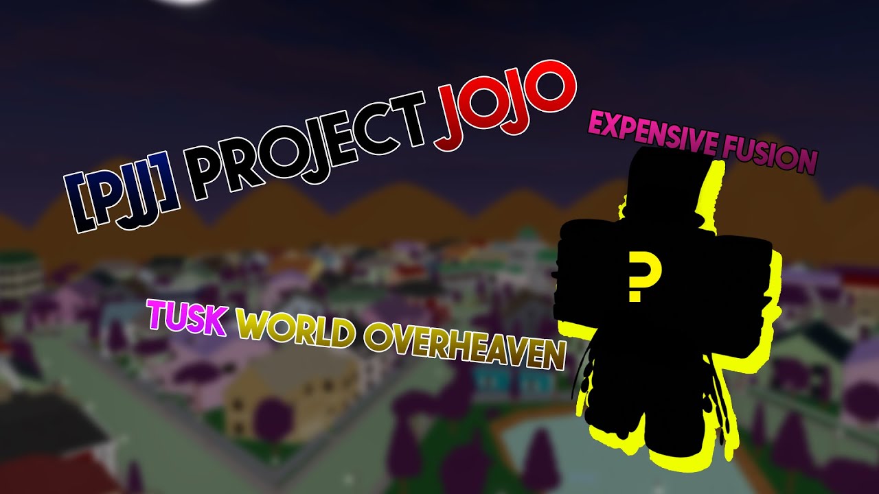 [Project Jojo/PJJ] Tusk World Overheaven Showcase | Expensive OP Combo Fusion| PJJ - ROBLOX