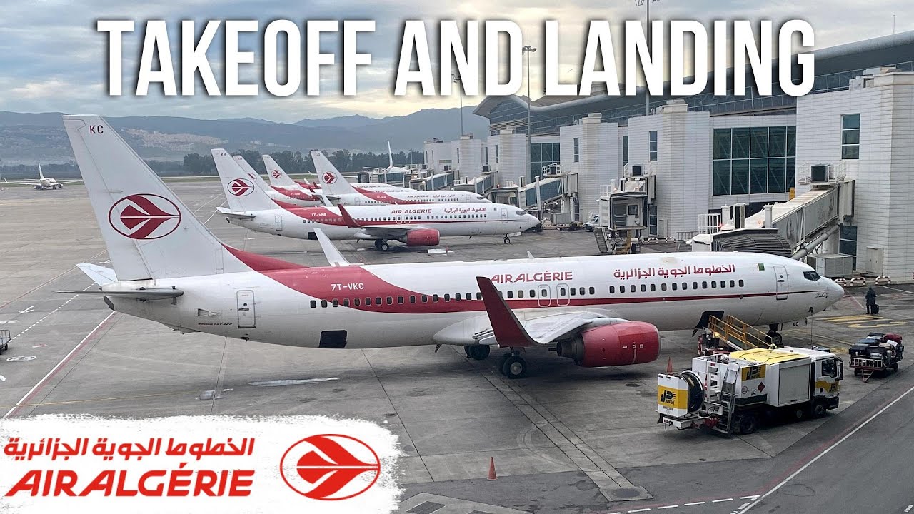 Takeoff and Landing | Air Algérie 737-800 | ALG - BCN