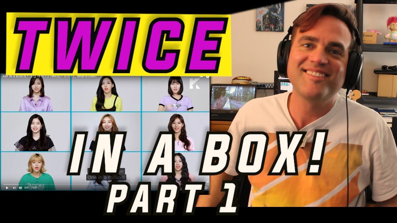 TWICE - ASK IN A BOX REACTION // Part 1 // WHAT IS LOVE