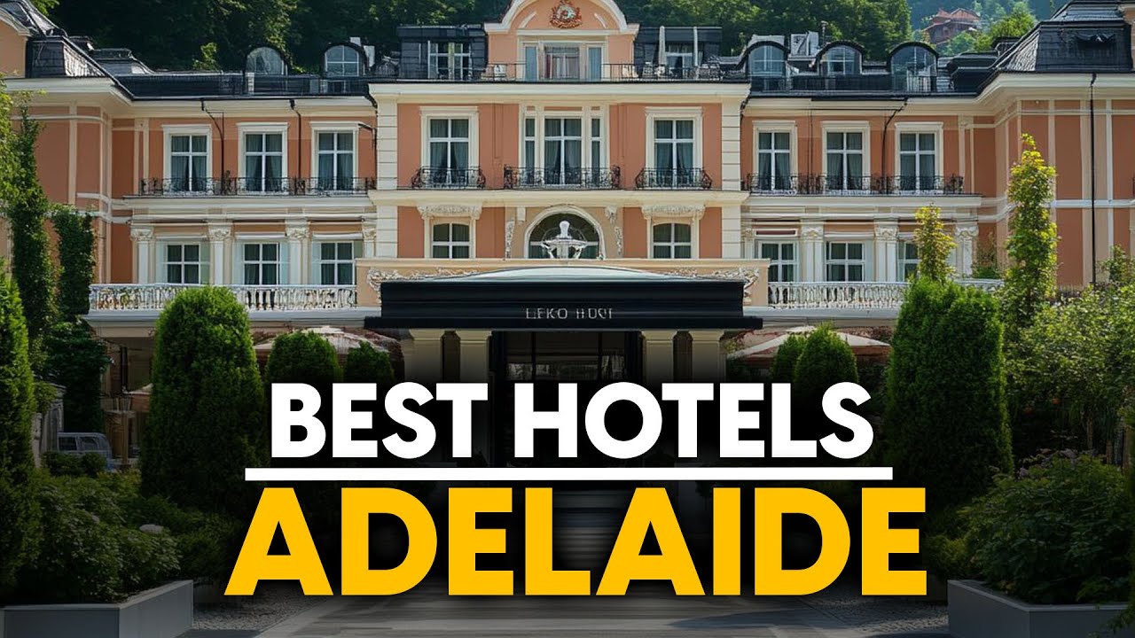 Best Hotels In Adelaide, Australia - Top 5 Picks For Any Budget