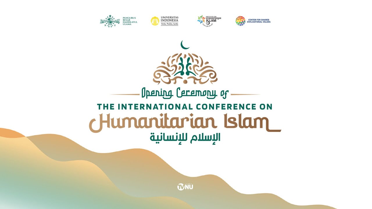 Opening Ceremony of The International Conference of Humanitarian Islam