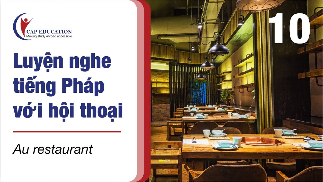 Giao Tiếng Tiếng Pháp Trong Nhà Hàng | Số 10 - Au restaurant | Học Tiếng Pháp Online | CAP FRANCE