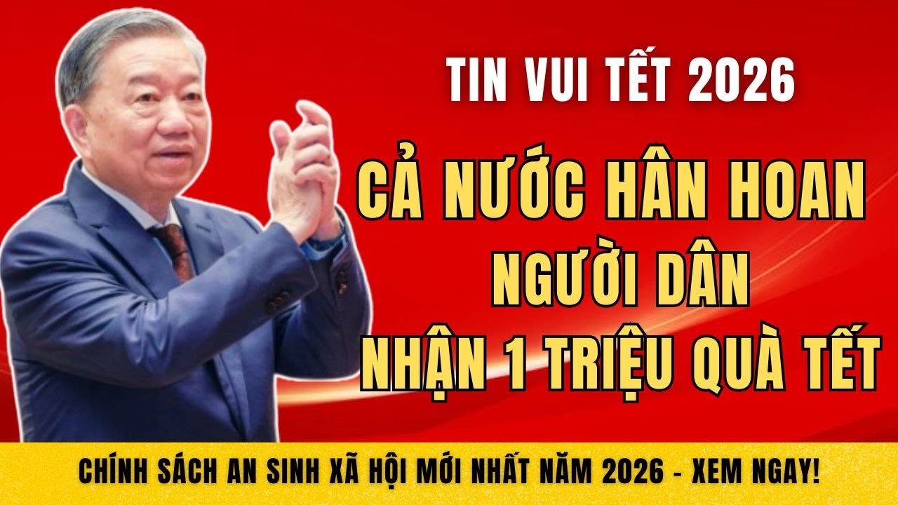 Cả Nước Hân Hoan 1 Triệu Đồng Quà Tết Sắp Đến Tay Người Dân – Tin Quan Trọng Không Phải Ai Cũng Biết