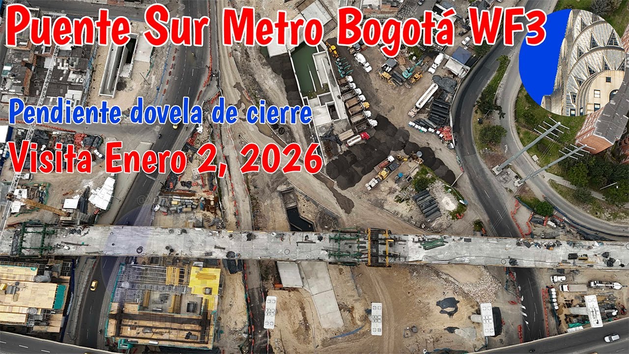 Así va el puente Sur Enero 2 2026 Metro de Bogotá WF3