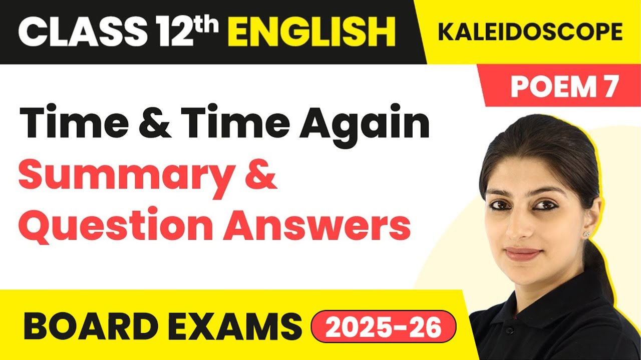 Time and Time Again - Summary & Question Answers | Class 12 English Kaleidoscope Poem 7 | CBSE