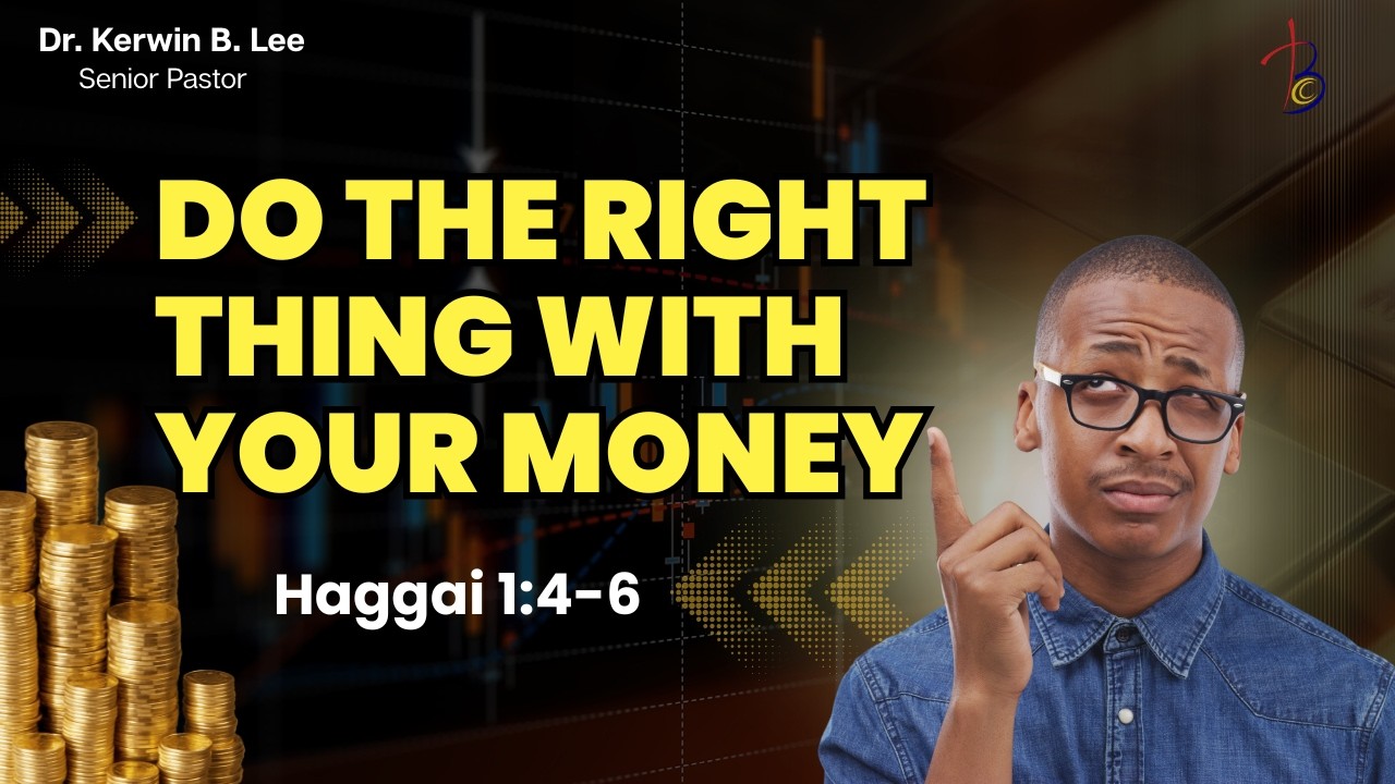 03/08/2026 8:15am Service: Do the Right Thing with Your Money- Haggai 1:4-6