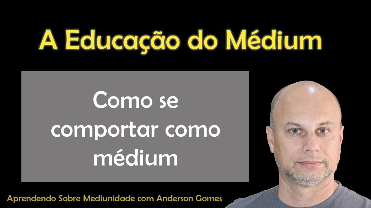 A Educação do Médium - Comportamento perante as pessoas.