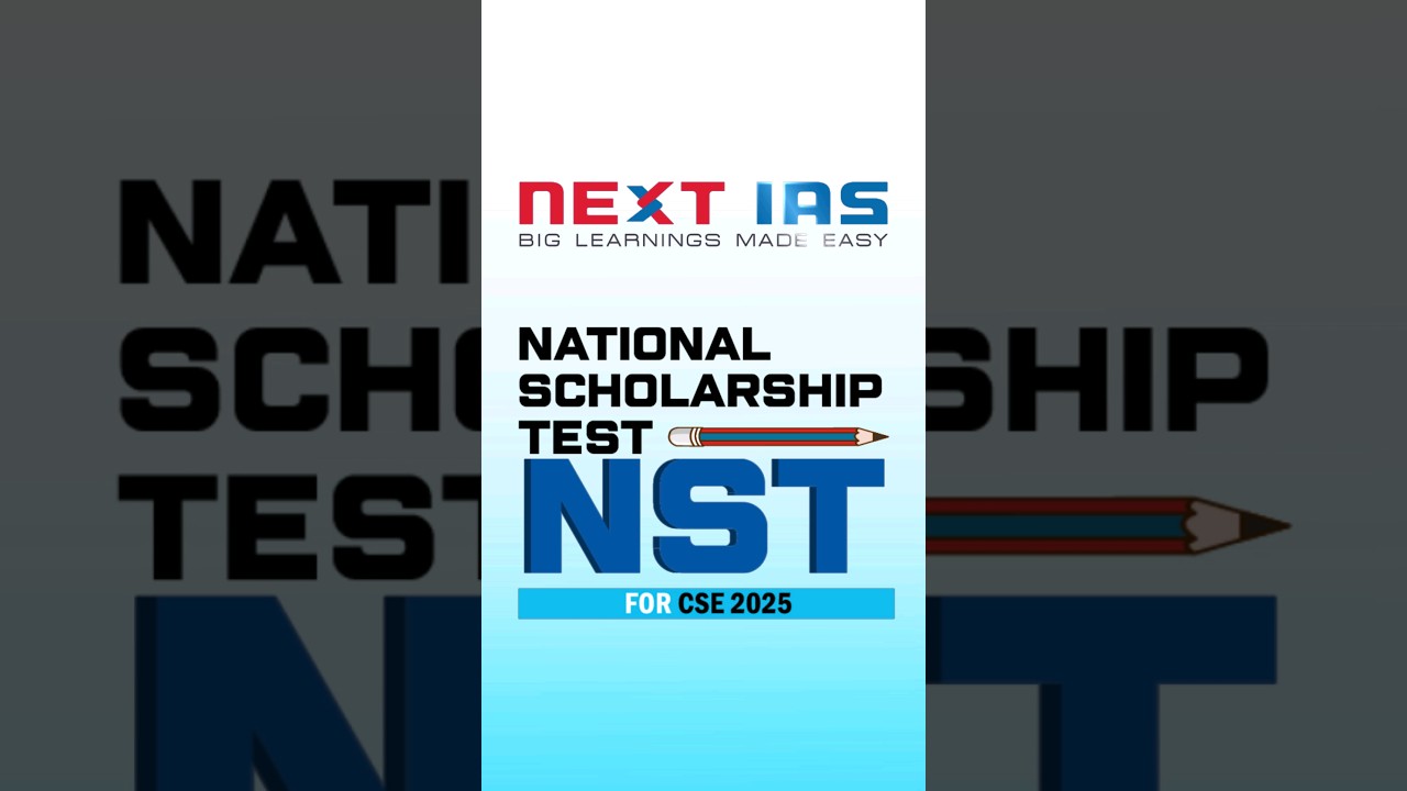 National Scholarship Test (NST) for UPSC CSE 2025 | NEXT IAS