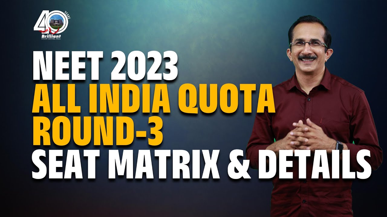 NEET 2023 All India Quota Round - 3 | Seat Matrix And Details