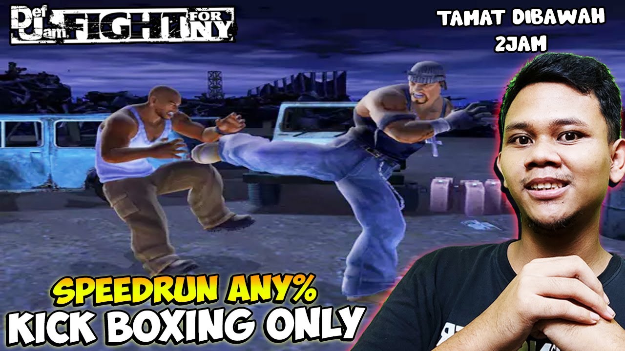 AKHIRNYA TAMAT DI BAWAH 2 JAM SPEEDRUN DEF JAM FOR NY KICK BOXING ONLY (RTA 