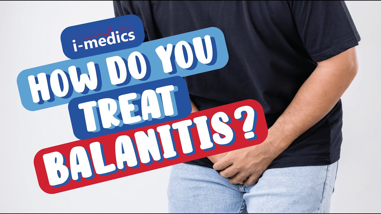 How do you Treat Balanitis?👨&zwj;⚕️🩺