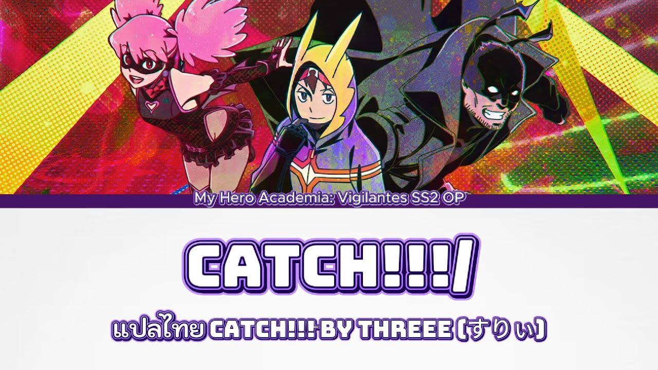[แปลไทย] My Hero Academia: Vigilantes ss2 OP(full) - CATCH!!! by THREEE