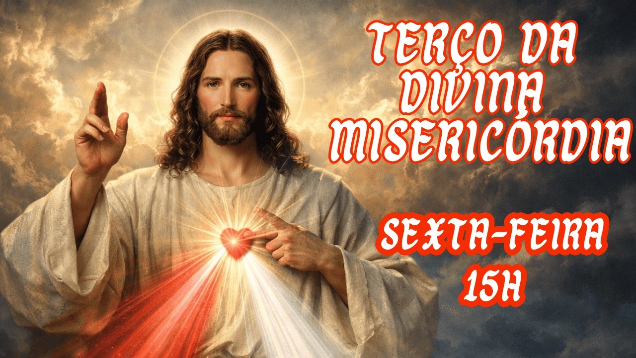 TERÇO DA DIVINA MISERICÓRDIA - SEXTA-FEIRA (13/02/2026) - 15 HORAS