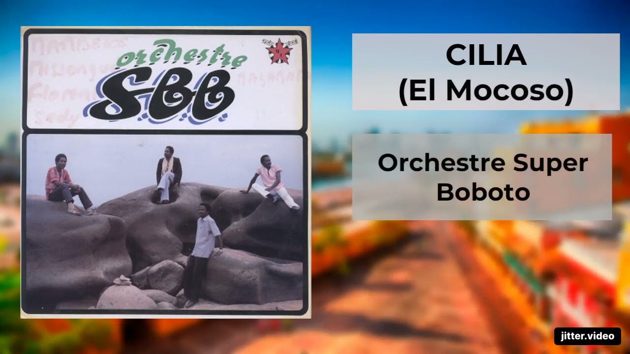 CILIA (El Mocoso) - Orchestre Super Boboto