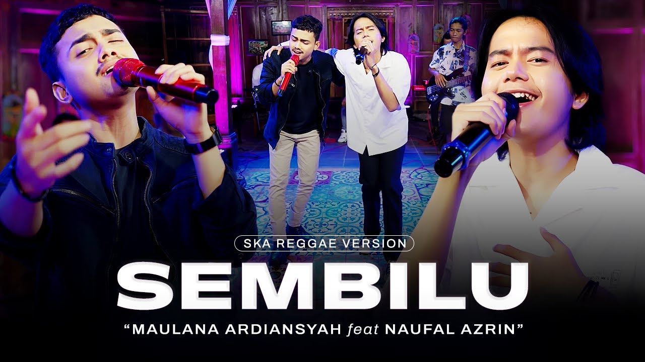 Maulana Ardiansyah Ft. Naufal Azrin - Sembilu (Ska Reggae Version) | Kekasih lupakan sejarah
