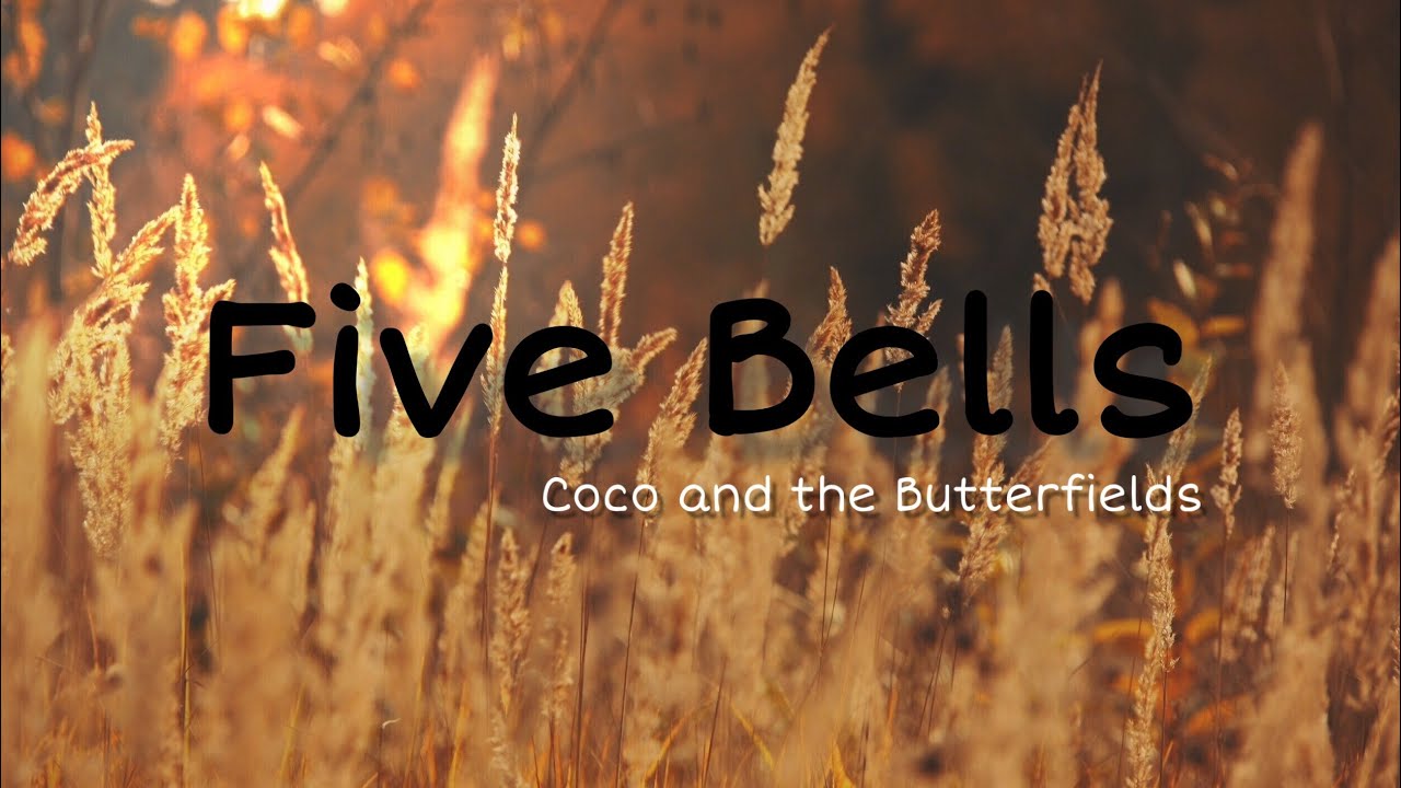 Five Bells - Coco and the Butterfields (ON SCREEN LYRICS)