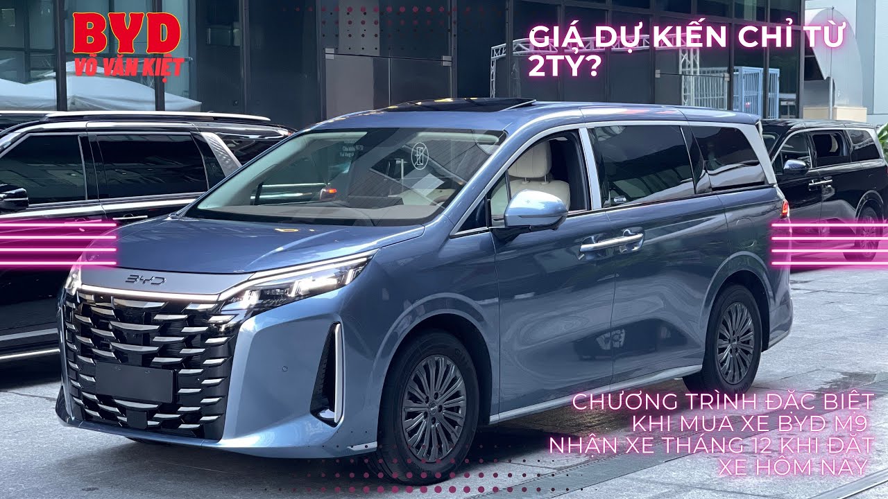 BYD M9 giá xe dự kiến và chương trình ưu đãi đặt biệt