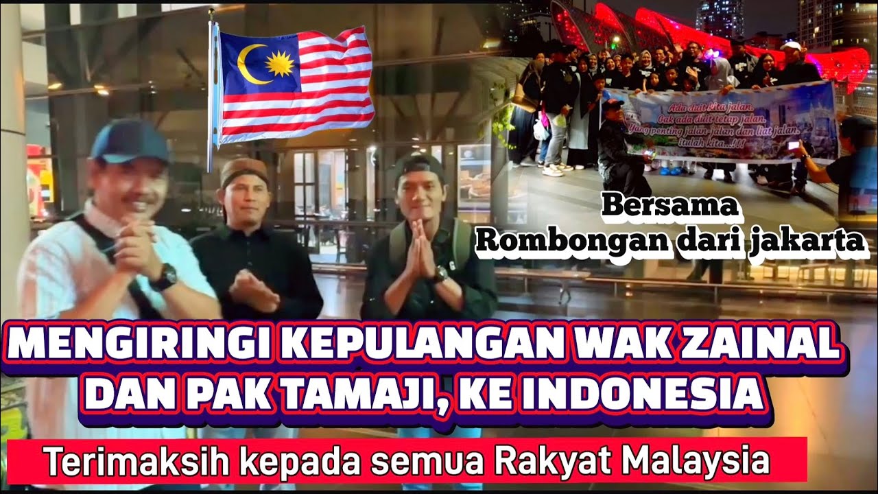 MENGIRING KEPULANGAN PAK TAMAJI DAN ZAINAL, RIBUAN TERIMAKASIH UNTUK RAKYAT MALAYSIA 🇲🇾 