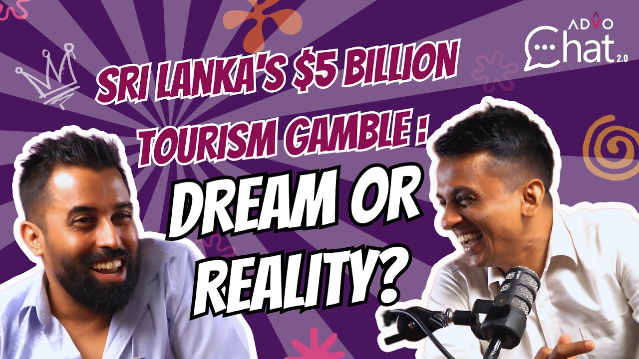 Sri Lanka's $5 Bn Tourism Gamble: Dream Or Reality? | Dhananath & Charindra