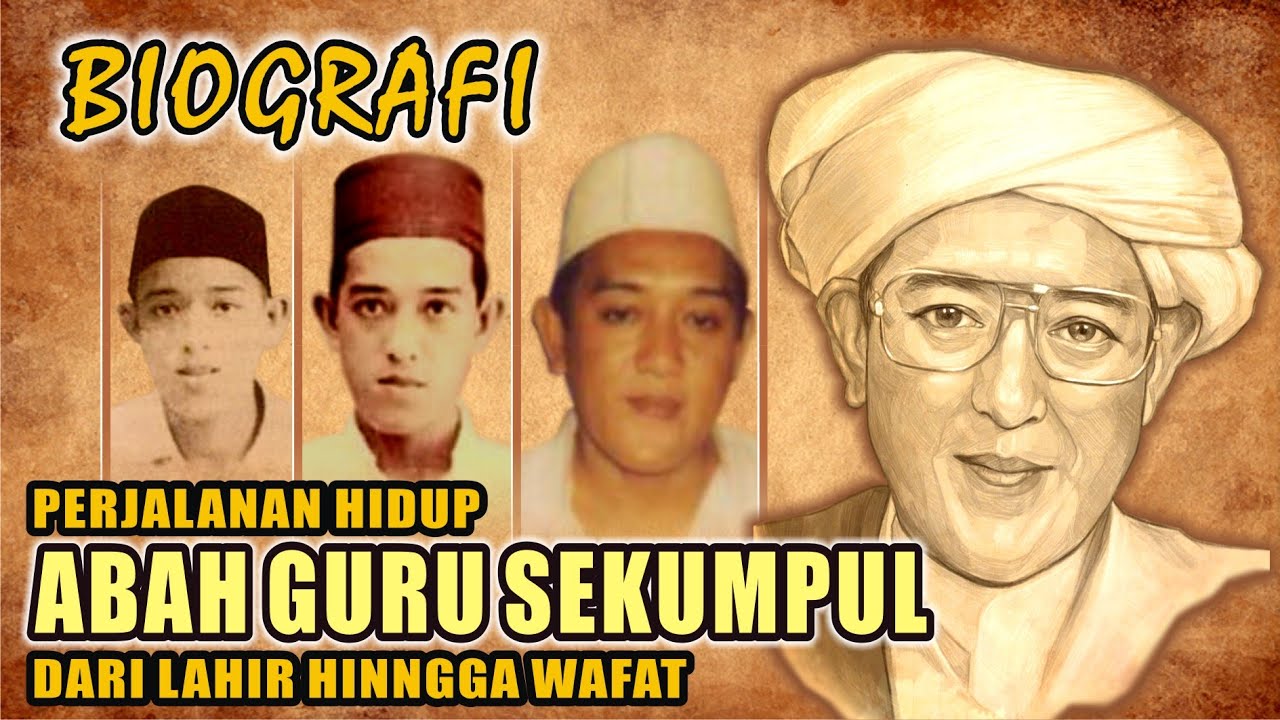 BIOGRAFI ABAH GURU SEKUMPUL / KH ZAINI ABDUL GHANI FULL