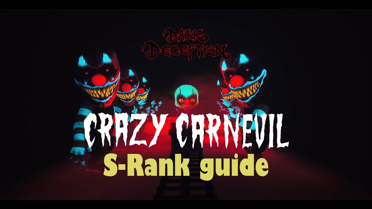 Dark Deception Crazy Carnevil - easy S-Rank guide/walkthrough