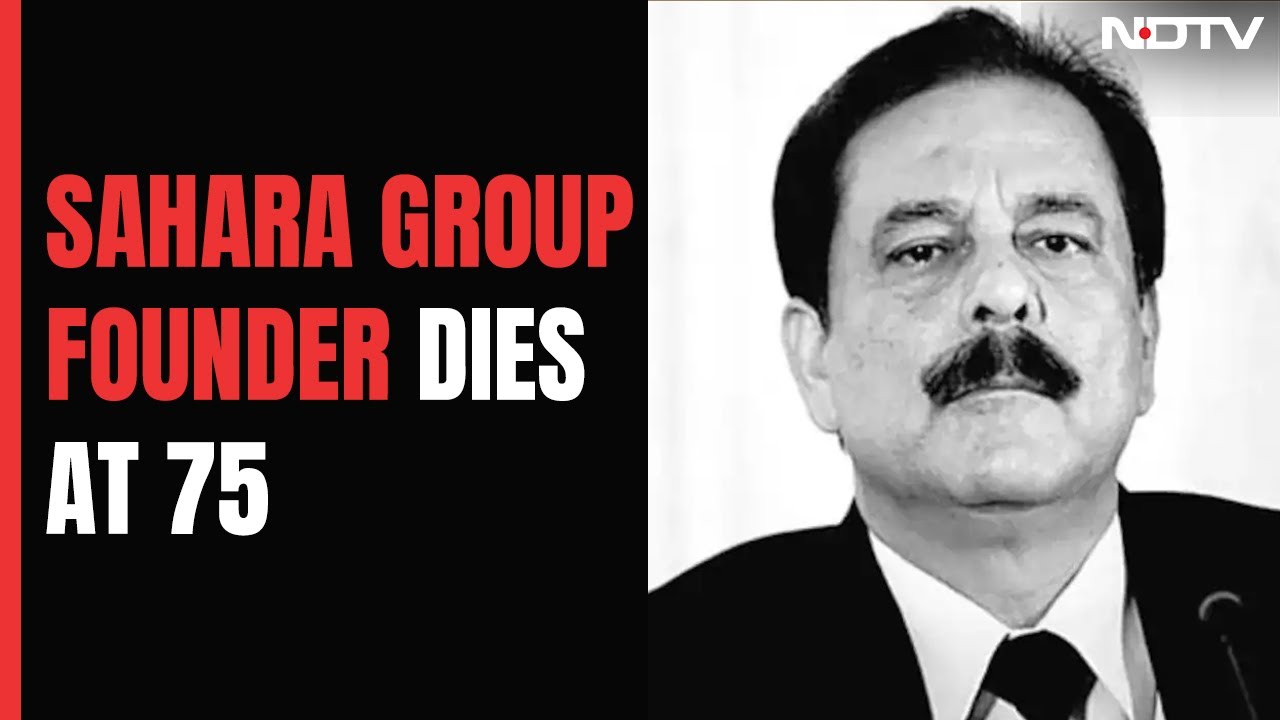 Sahara Group Founder Subrata Roy Dies At 75 After Long Illness