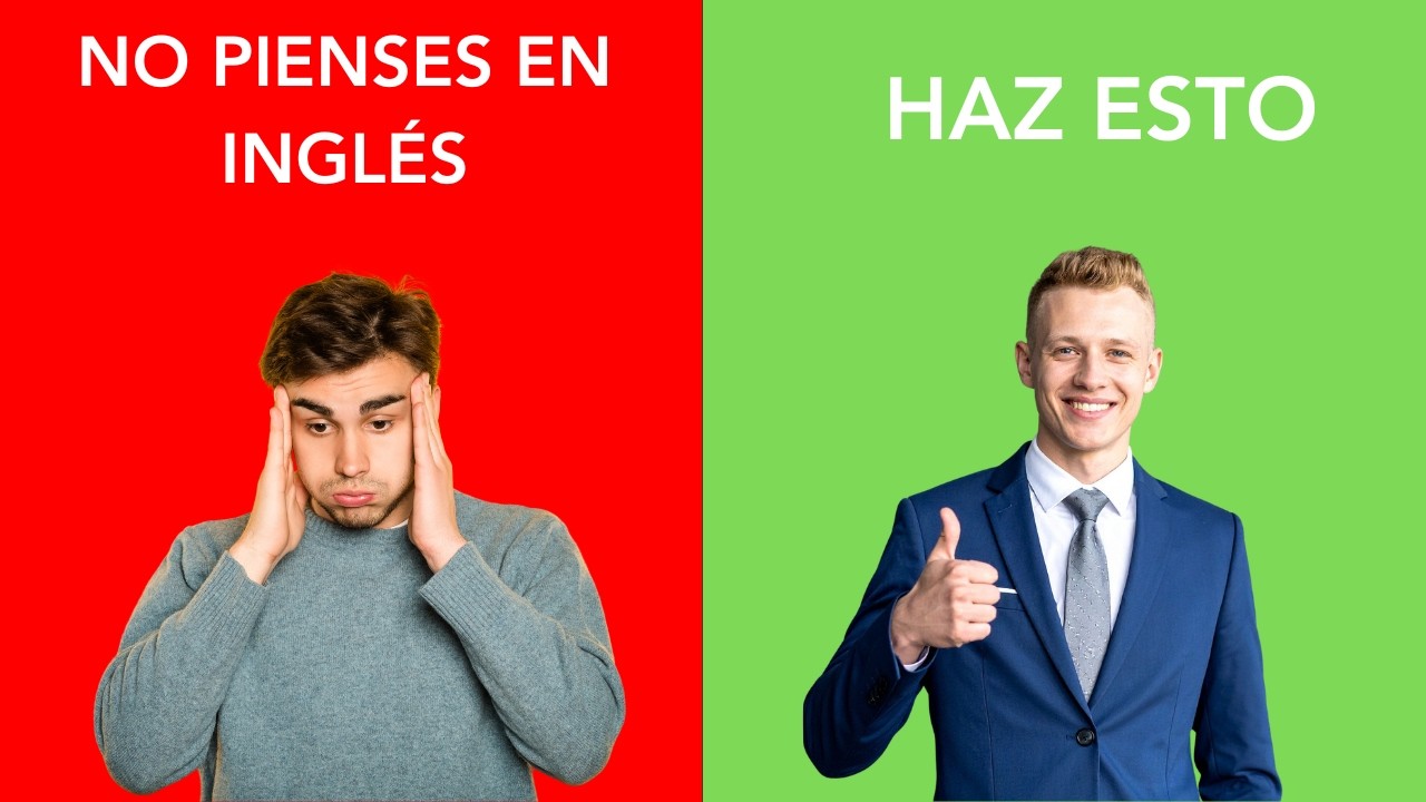 ¿Cómo pensar en inglés? (Deja de traducir palabra por palabra)