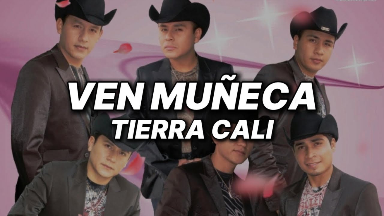 Tierra Cali - Ven Muñeca (Letra Oficial)